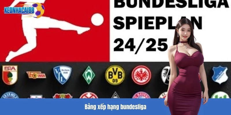Bảng Xếp Hạng Bundesliga Định nghĩa, Cách Xem Tại Keonhacai88