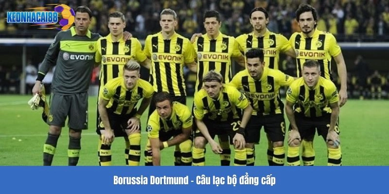 Borussia Dortmund - Câu lạc bộ đẳng cấp