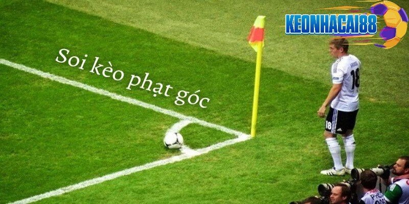 Kèo Phạt Góc Là Gì, Các Hình Thức Đặt Cược Và Bí Kíp Bắt Kèo
