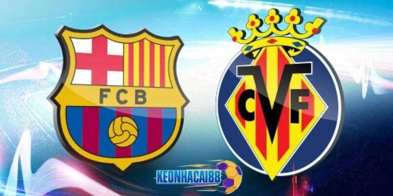 Soi kèo Barcelona vs Villarreal, 0h00 ngày 19/5