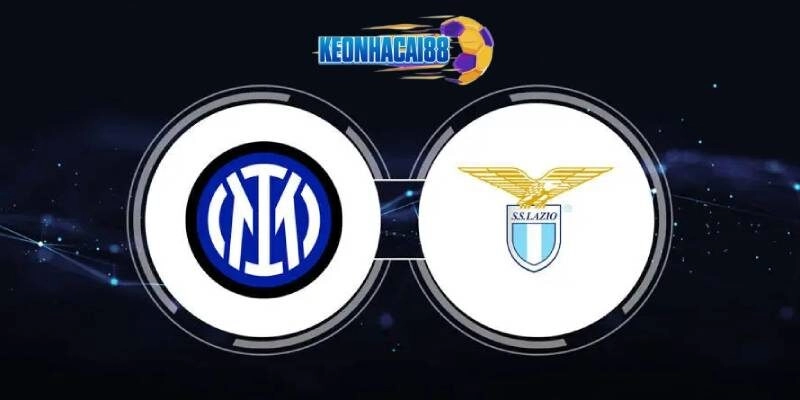 Soi kèo Inter Milan vs Lazio, 1h45 ngày 19/5
