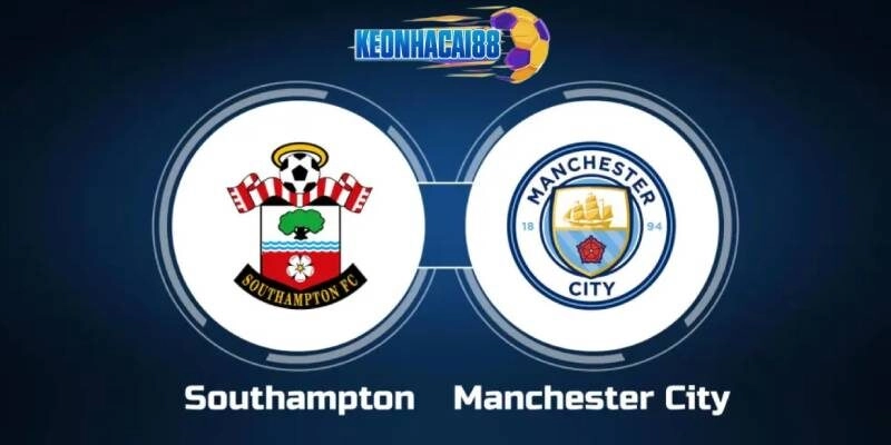 Soi kèo Southampton vs Man City, 21h00 ngày 10/5
