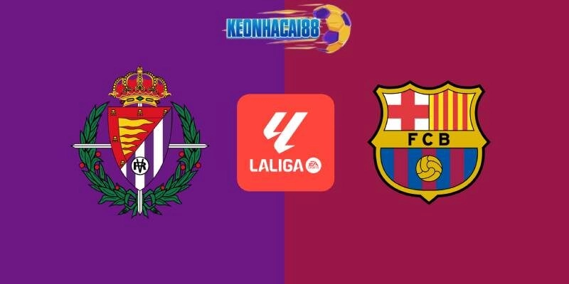 Nhận Định, Soi Kèo Valladolid Vs Barcelona, 2h00 Ngày 4/5