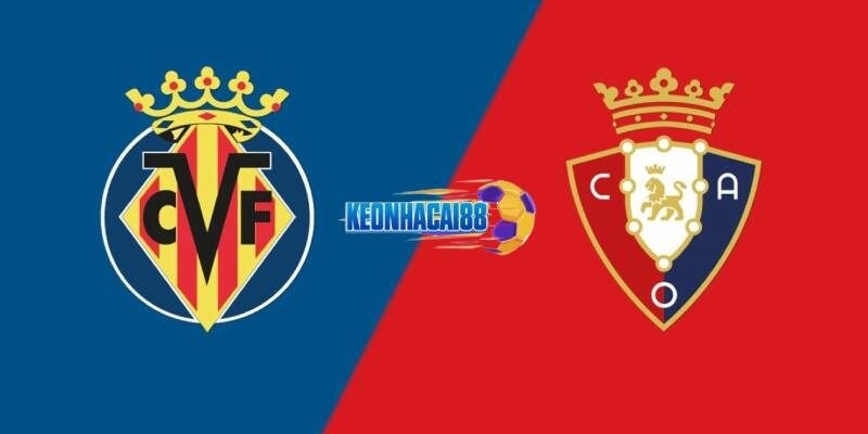 Nhận định, soi kèo Villarreal vs Osasuna, 21h15 ngày 3/5