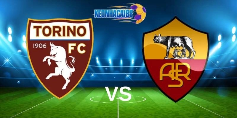 Soi kèo Torino vs AS Roma, 1h45 ngày 26/5