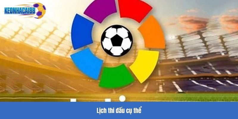 Lịch thi đấu cụ thể