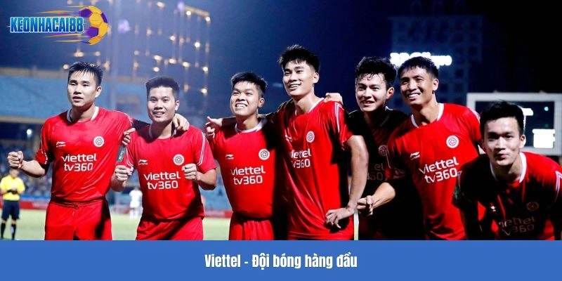 Viettel - Đội bóng hàng đầu
