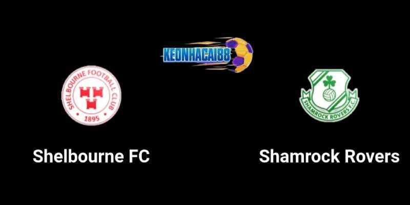 Soi kèo Shelbourne vs Shamrock Rovers, 1h45 ngày 14/6