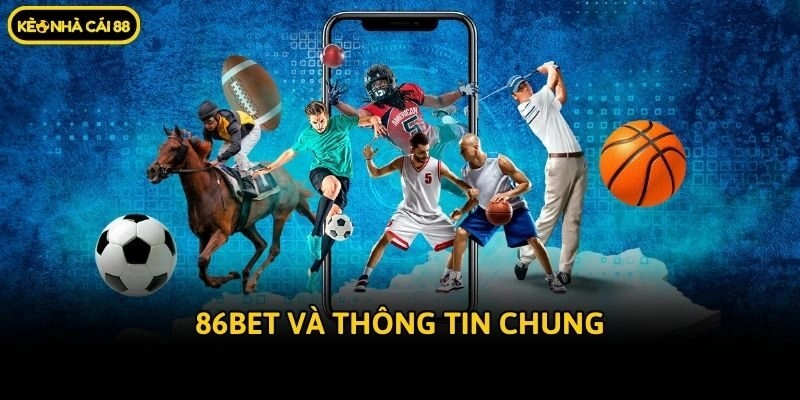 86bet và thông tin chung