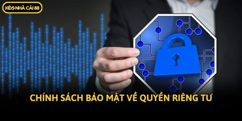 Chính sách bảo mật về quyền riêng tư