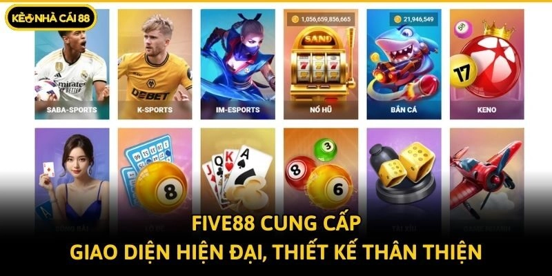 Five88 cung cấp giao diện hiện đại, thiết kế thân thiện