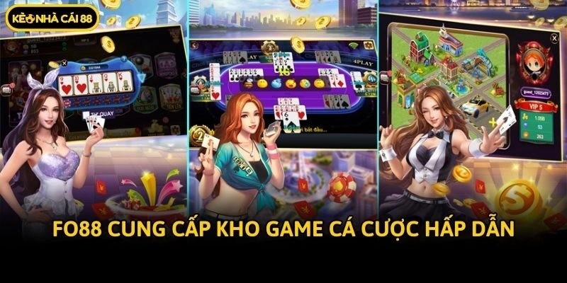 Fo88 cung cấp kho game cá cược hấp dẫn