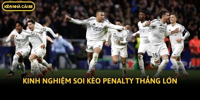 Kinh nghiệm soi kèo penalty thắng lớn