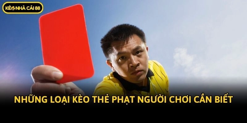 Những loại kèo thẻ phạt người chơi cần biết