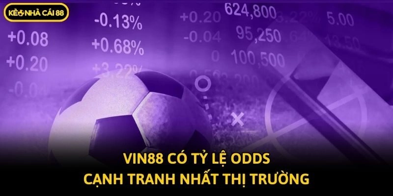 Vin88 có tỷ lệ odds cạnh tranh nhất thị trường